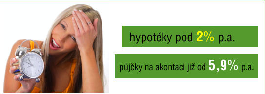 půjčky na akontaci již od 5,9% p.a. hypotéky pod 2% p.a.